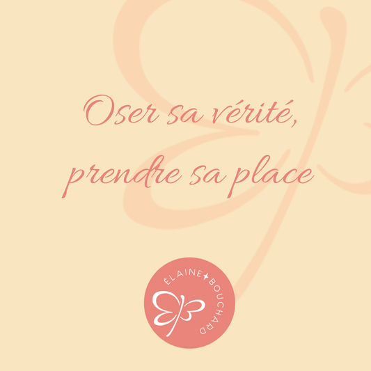 Cercle d'Activations sur le thème "Oser sa vérité et prendre sa place."