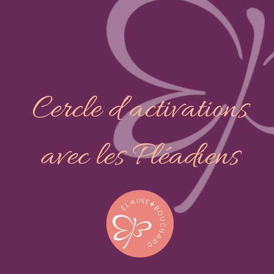 Cercle d’activations avec les Pléadiens