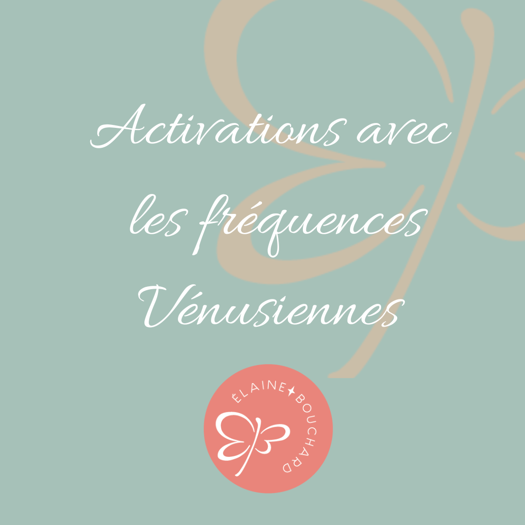 Séance d’Activations avec les fréquences Vénusiennes