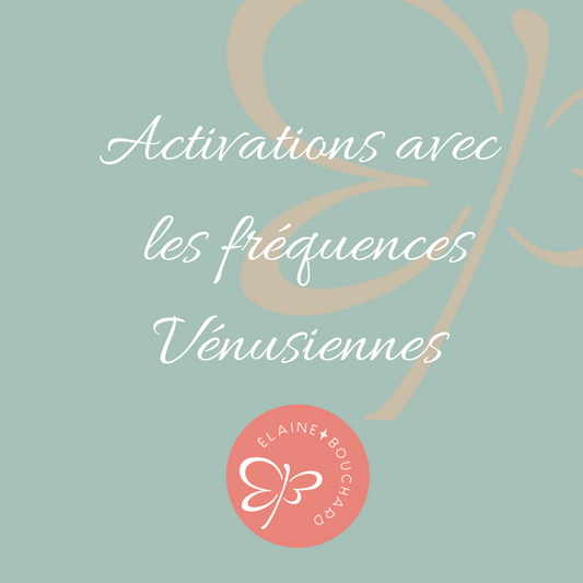 Séance d’Activations avec les fréquences Vénusiennes